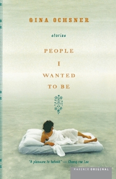 People I Wanted to Be by Gina Ochsner 9780618563722