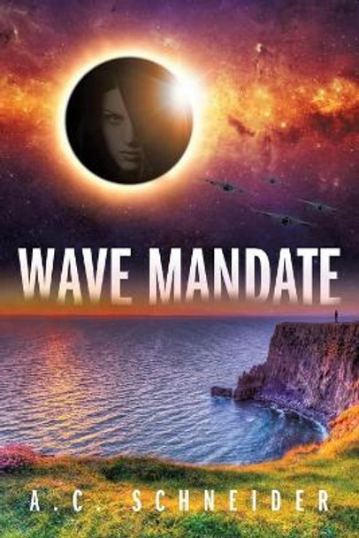 Wave Mandate by A C Schneider 9780692619285