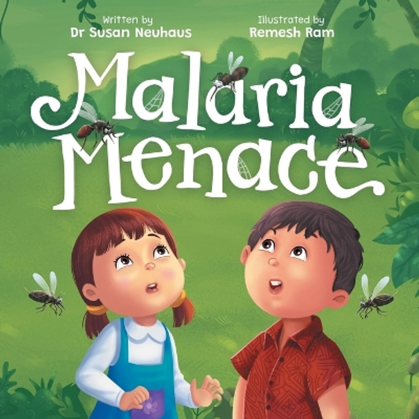 Malaria Menace: Adiratna and Harto's Quest for Protection by Susan Neuhaus 9780645160635