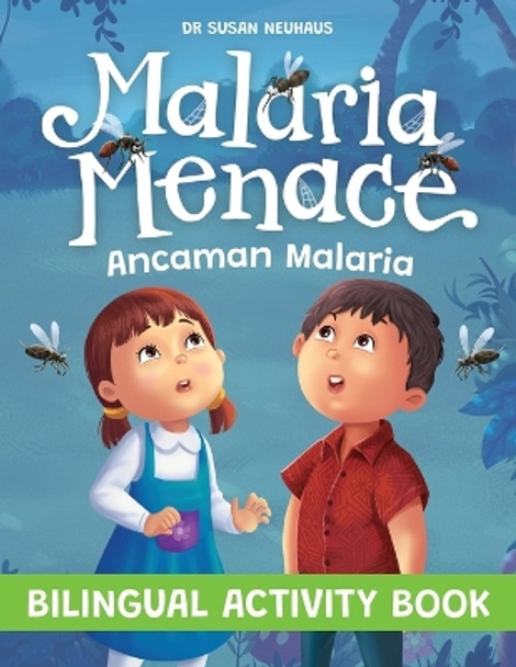 Malaria Menace: Ancaman Malaria - Bilingual Activity Book by Susan Neuhaus 9780645160673