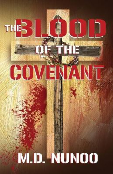 The Blood of the Covenant by M D Nunoo 9780989822848