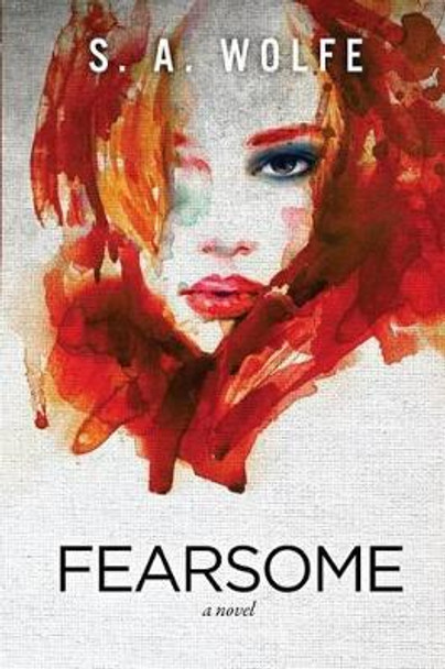 Fearsome by S A Wolfe 9780991019786