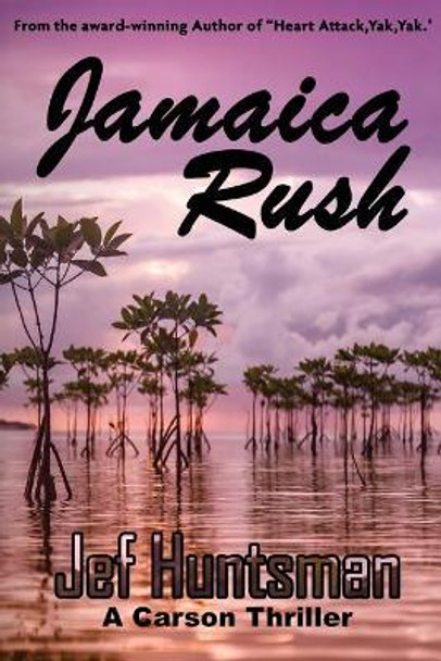 Jamaica Rush by Jef Huntsman 9780997574821