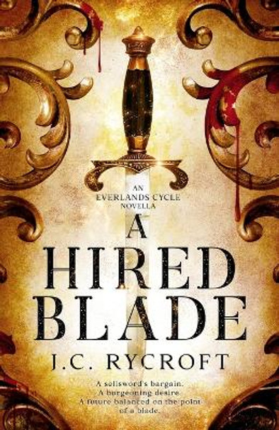 A Hired Blade: An Everlands Cycle Novella by J C Rycroft 9780645622812