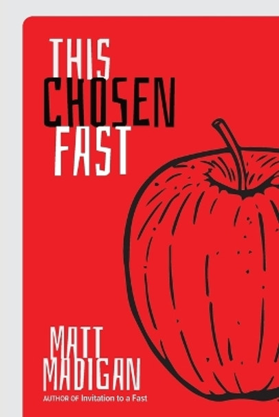 This Chosen Fast by Matt Madigan 9780645670523