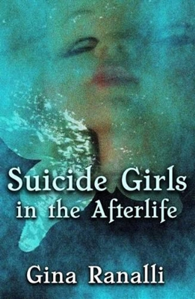 Suicide Girls in the Afterlife by Gina Ranalli 9780692393147