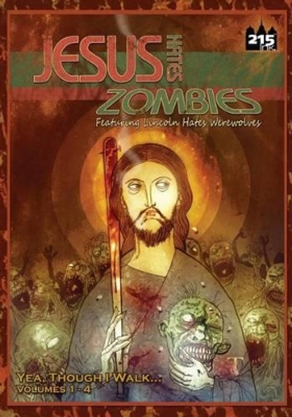 Jesus Hates Zombies: Yeah Though I Walk by Stephen Lindsay 9780615808352