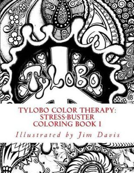 Tylobo Color Therapy: Stress-Buster Coloring Book I by Jim Davis 9780692484838