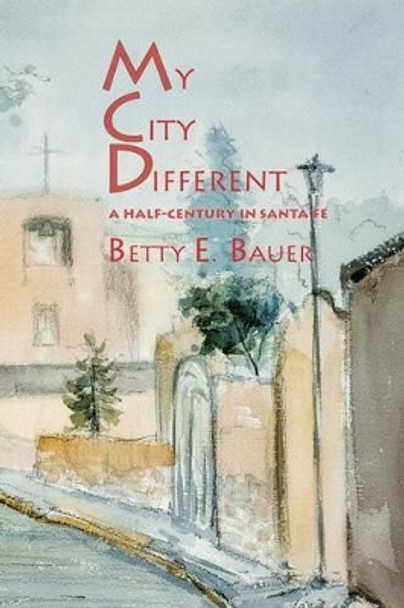 My City Different by Betty E Bauer 9780865344211