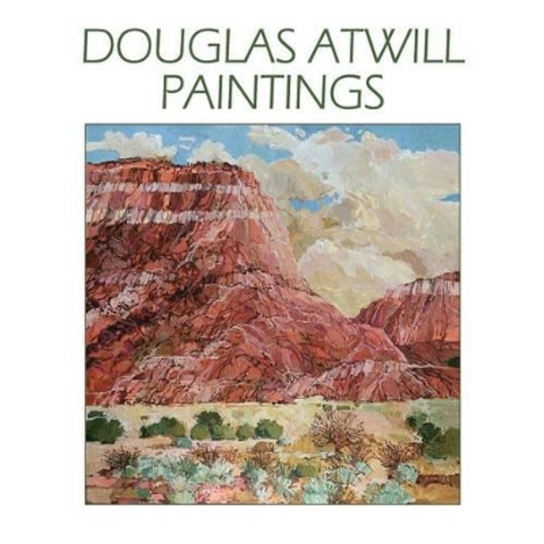 Douglas Atwill Paintings by Douglas Atwill 9780865348417