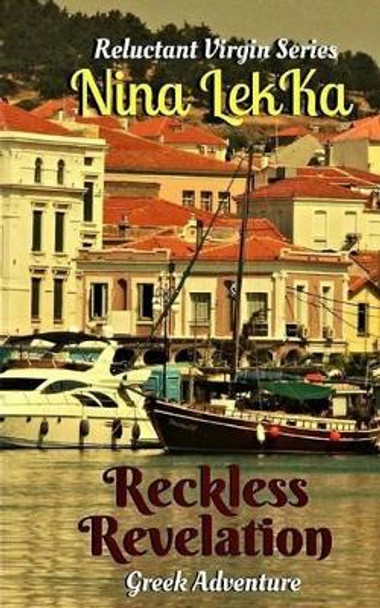 Reckless Revelation: romantic suspence. action and adventure by Nina Lekka 9780692575154