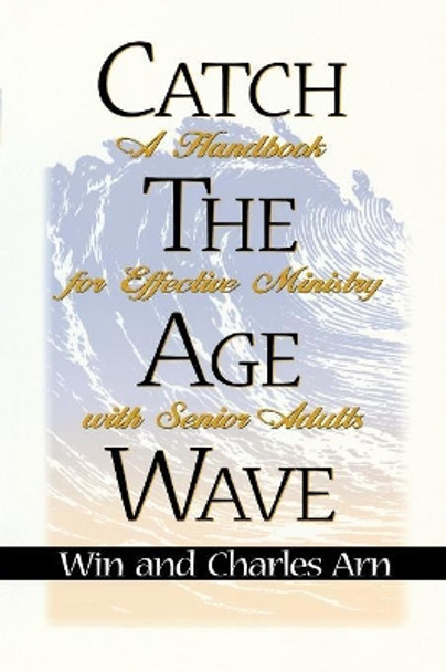 Catch the Age Wave by Win Arn 9780834118003