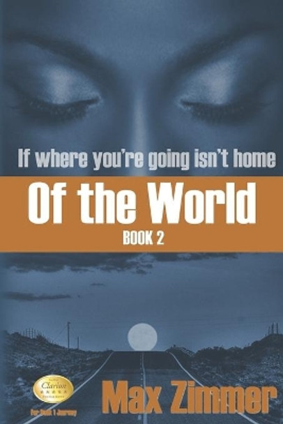 Of the World by Max Zimmer 9780985448158