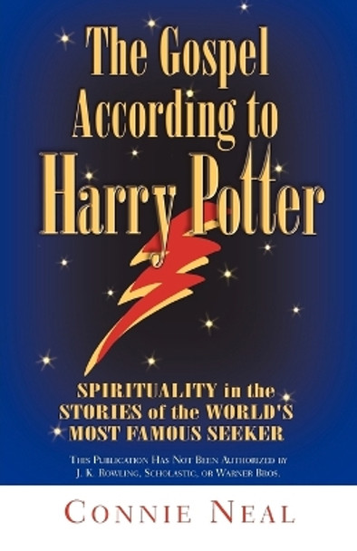 The Gospel According to Harry Potter: Spirituality in the Stories of the World's Favourite Seeker by Connie Neal 9780664226015