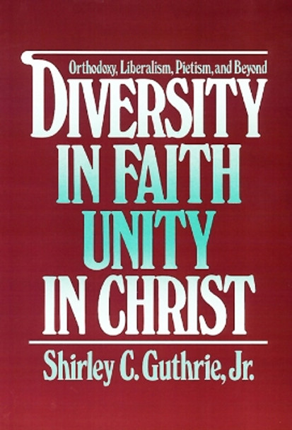 Diversity in Faith--Unity in Christ by Shirley C. Guthrie, Jr. 9780664240134