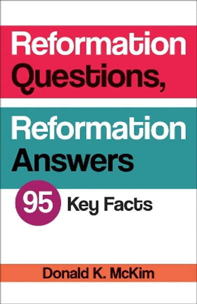 Reformation Questions, Reformation Answers: 95 Key Events, People, and Issues by Donald K. McKim 9780664260606