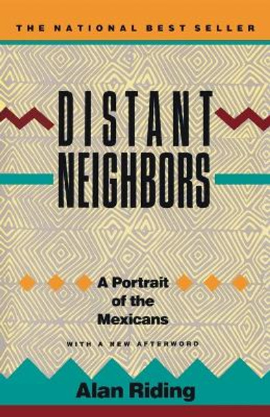 Distant Neighbors: A Portrait of the Mexicans by Alan Riding 9780679724414