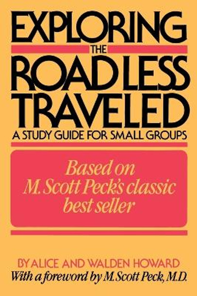 Exploring Road Less Travelled: A Study Guide for Small Groups, a Workbook for Individuals, a Step-by-Step Guide for Group Leaders by Howard 9780671620547