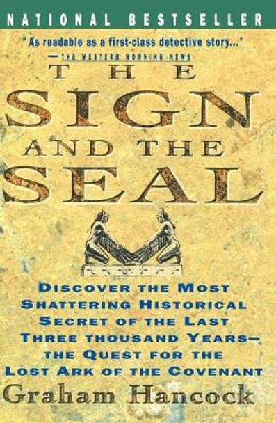 The Sign and the Seal: The Quest for the Lost Ark of the Covenant by Graham Hancock 9780671865412