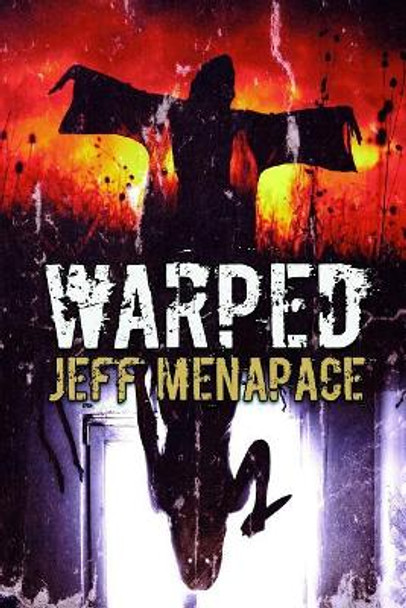 Warped: A Menapace Collection of Short Horror, Thriller, and Suspense Fiction by Jeff Menapace 9780692149089