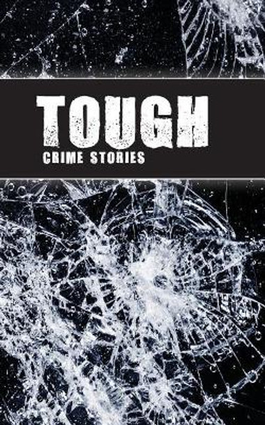 Tough: Crime Stories by J D Graves 9780692166543