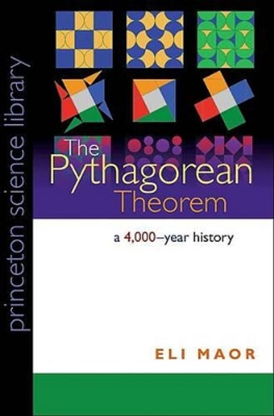 The Pythagorean Theorem: A 4,000-Year History by Eli Maor 9780691148236