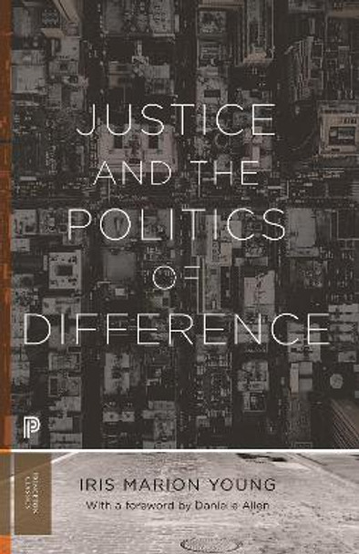 Justice and the Politics of Difference by Iris Marion Young 9780691235165