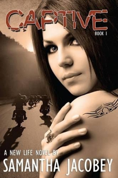 Captive: A New Life Series by Samantha Jacobey 9780692024355
