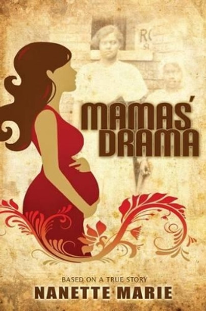 Mamas' Drama by Nanette Marie 9780692027653