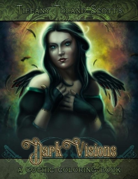 Dark Visions Coloring Book by Tiffany Toland-Scott 9780692098967