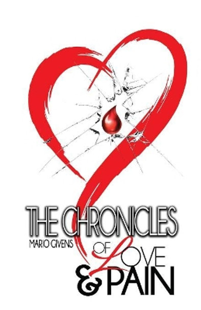 The Chronicles of Love & Pain by Mario Givens 9780692198797