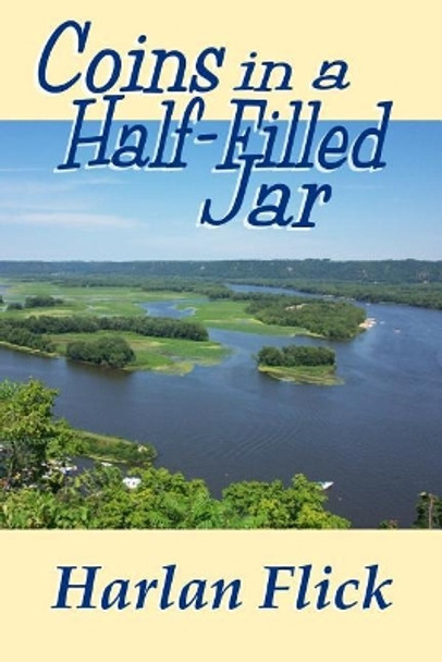 Coins in a Half-Filled Jar by Harlan Flick 9780692253021