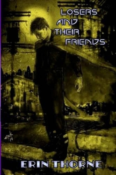 Losers and Their Friends by Erin Thorne 9780692254615