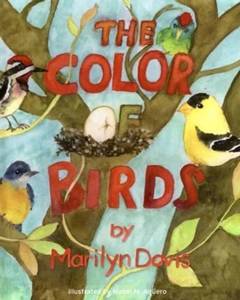 The Color of Birds by Marilyn Davis 9780692273661