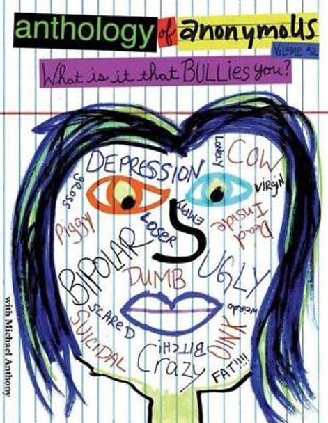 anthology of anonymoUS, Volume 2: What Is It That BULLIES You? by Anonymous 9780692287583