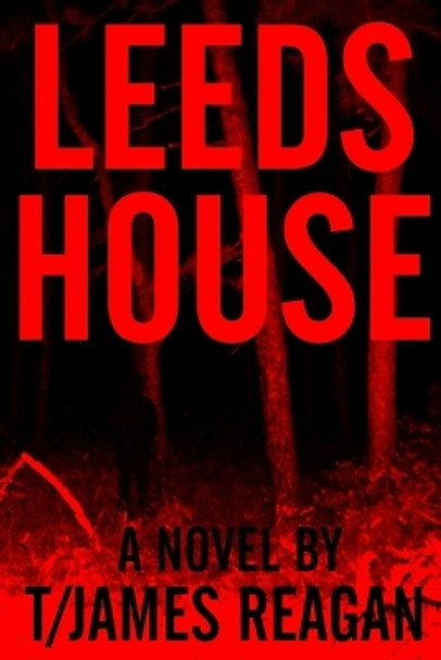 Leeds House by T/James Reagan 9780692330500