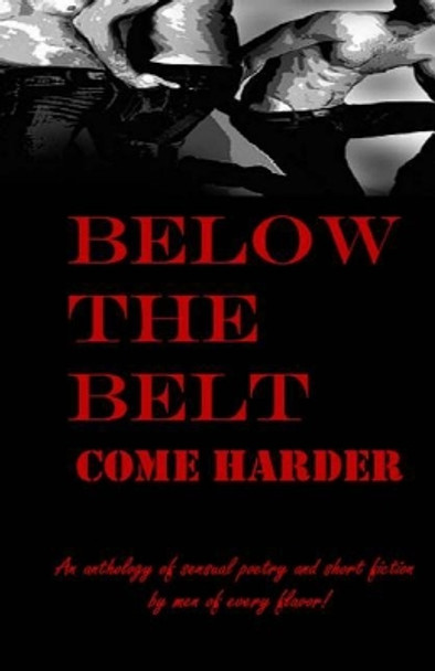 Below the Belt: Come Harder by Devin Hellfire 9780692381144