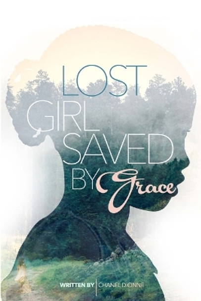 Lost Girl Saved by Grace by Chanel Dionne 9780692396865