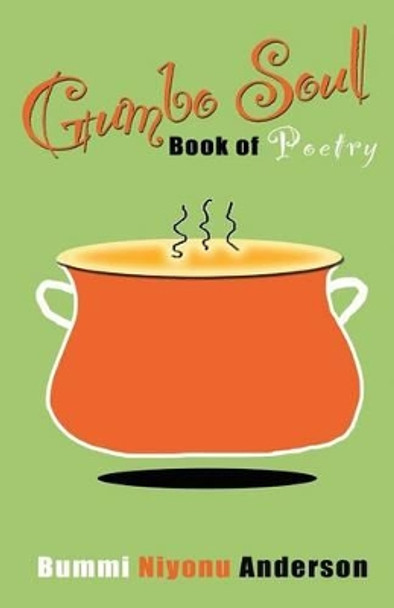 Gumbo Soul: Book of Poetry by Bummi Niyonu Anderson 9780692401101