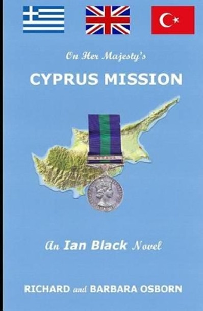 On Her Majesty's Cyprus Mission by Barbara a Osborn 9780692294246