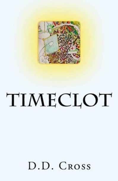 Timeclot by D D Cross 9780692314685