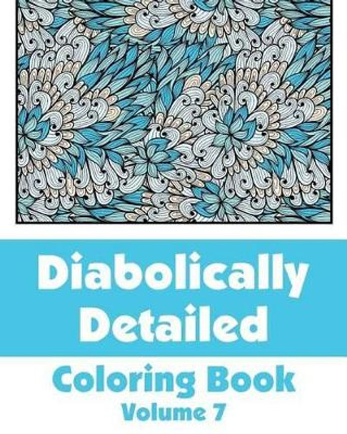 Diabolically Detailed Coloring Book (Volume 7) by H R Wallace Publishing 9780692316399