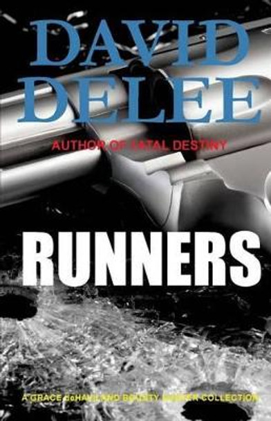 Runners: A Collection of Grace Dehaviland Short Stories by David Delee 9780692342800