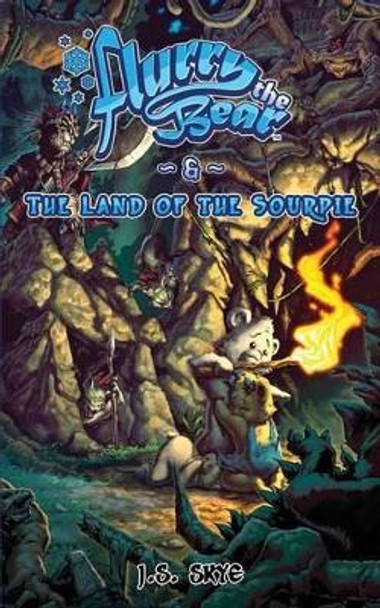 The Land of the Sourpie (Flurry the Bear - Book 2) by Luis Figueiredo 9780692371855