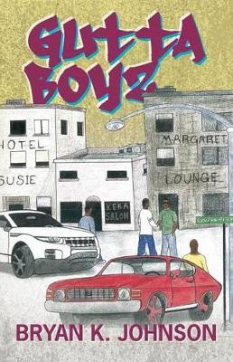 Gutta Boyz by Bryan K Johnson 9780692392676
