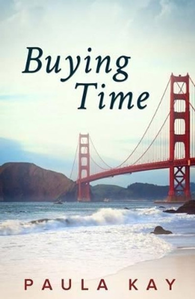 Buying Time (Legacy Series, Book 1) by Paula Kay 9780692432334