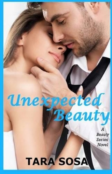 Unexpected Beauty by Tara Sosa 9780692470329