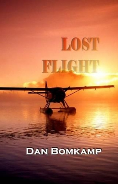 Lost Flight by Dan Bomkamp 9780692490600