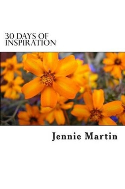 30 Days of Inspiration by Jennie Martin, Dr. 9780692502983
