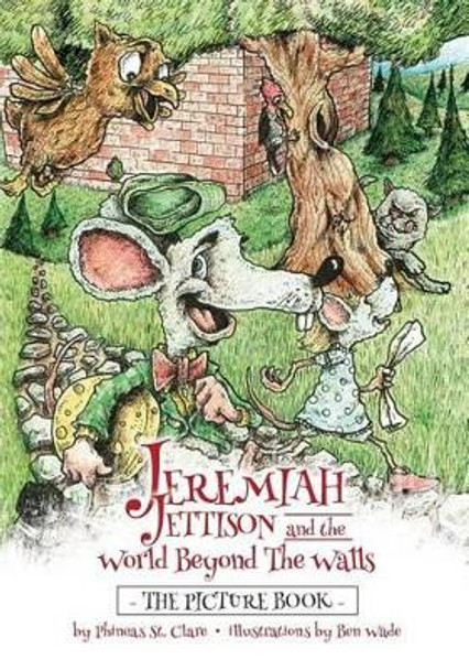 Jeremiah Jettison and the World Beyond the Walls (The Picture Book) by Ben Wade 9780692530726